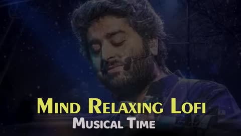 10 Lofi Mashup slowed Romantic relaxing Mixmax Songs by #arijitsingh #lofi #2023 #mind #atifaslam