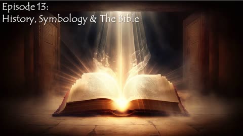 Episode 13: History, Symbology & The Bible