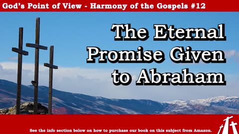 Harmony of the Gospels #12 - The Eternal Promise Given to Abraham || BIBLE TEACHING GOSPEL