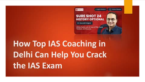 How Top IAS Coaching in Delhi Can Help You Crack the IAS Exam