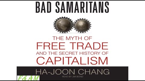 Bad Samaritans: The Myth of Free Trade and the Secret History of Capitalism