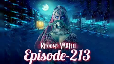 KHOONI VADHU EPISODE 213 | KHOONI VADHU FULL EPISODE 213 #KHOONIVADHU