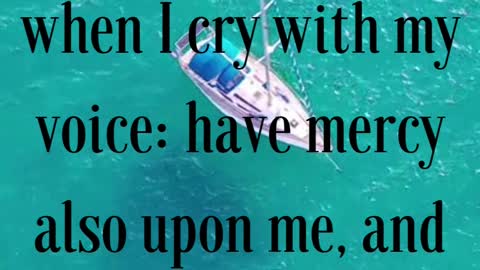 BIBLE VERSE FOR THE DAY... “Hear, O LORD, when I cry with my voice: have mercy also upon me...