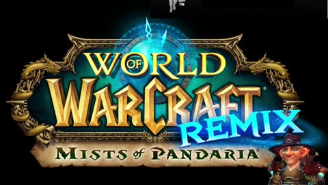 Mists of Pandaria Remix Day 5