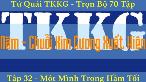 Tứ Quái TKKG ♦ Trọn Bộ 70 Tập ♦ Tập 32 - Một Mình Trong Hầm Tối ♦ Sách Nói ♦ Minh Nguyệt Đọc