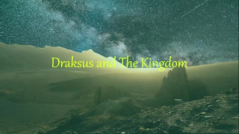 Draksus and Kingdom arc - part 5