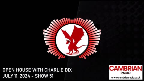 Open House With Charlie Dix for Cambrian Radio - Show #51