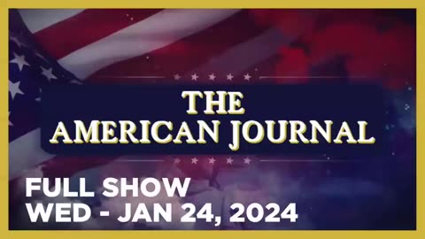 AMERICAN JOURNAL (Full Show) 01_24_24 Wednesday