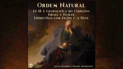 Ep.18 - Entrevista com Felipe C. e Silva, membro do Likud: Geopolítica do Conflito Israel e Hamas