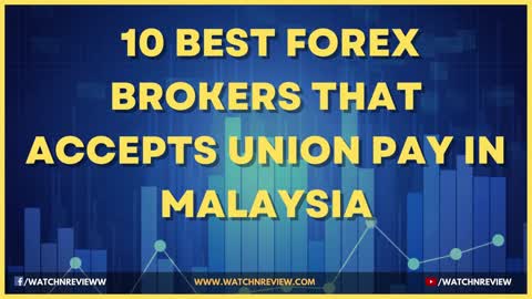 Best UnionPay Forex Brokers In Malaysia