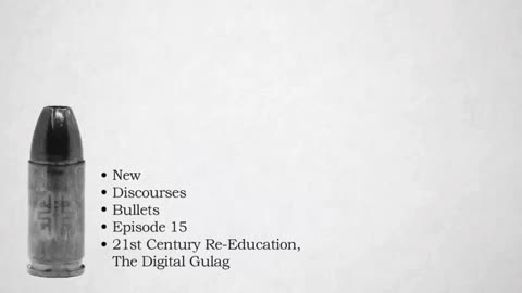 New Discourses | 21st Century Re-Education, The Digital Gulag