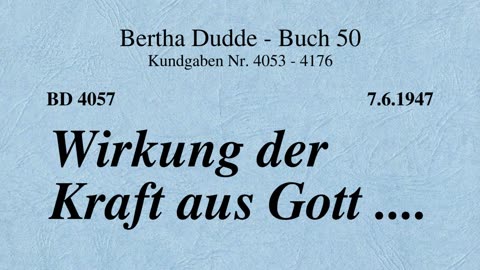 BD 4057 - WIRKUNG DER KRAFT AUS GOTT ....