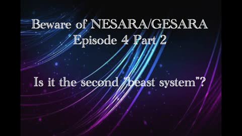 Episode 4 Beware of NESARA/GESARA Part 2 (could it be the Mark of the Beast?)