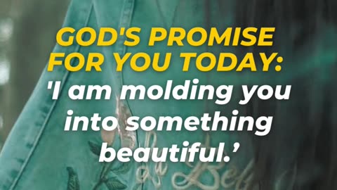 God is shaping you into something beautiful.