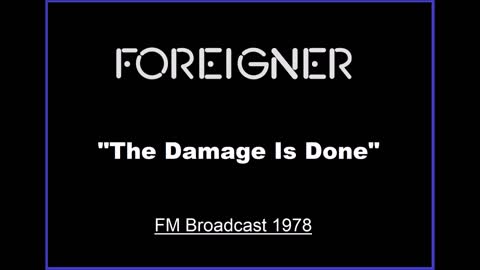 Foreigner - The Damage Is Done (Live in Philadelphia 1978) FM Broadcast