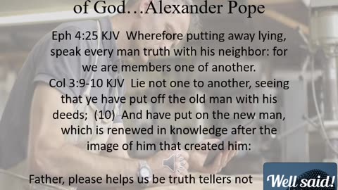 A Honest Man is the noblest work of God...Alexander Pope.