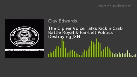 The Cipher Voice Talks Juicy Seafood Battle Royal & Far-Left Politics Destroying JXN