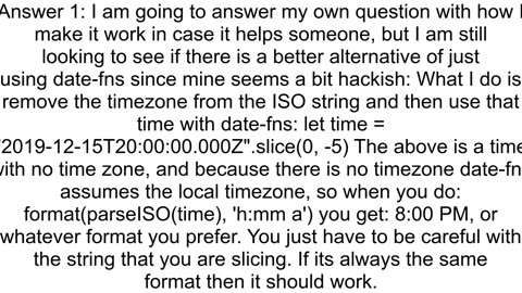 JS parse time to pull out hours and minutes using datefns ignroing timezones