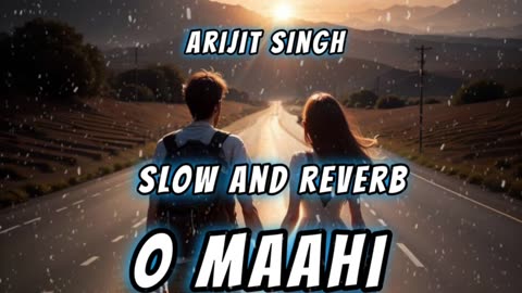 O Maahi-(Slow And Reverb)-Arijit Singh-Bollywood Song 2024 _