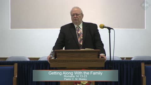 Pastor C. M. Mosley, Series: The Book of Romans, Getting Along With the Family, Romans 14:13-23