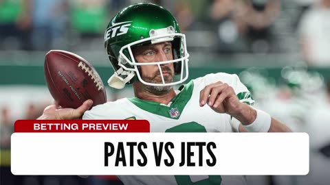 Big Game For Aaron Rodgers? - Pats vs Jets NFL Week 3 Betting Preview