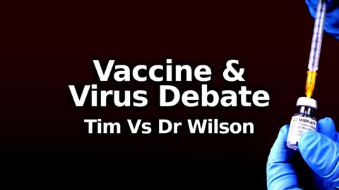 VAX SAFETY, VIRUS EXISTENCE & SARS-COV-2 ATTRIBUTES DEBATE W/ DR WILSON/ DEBUNK THE FUNK CHANNEL