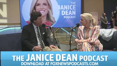 Tucker Carlson: The Janice Dean Podcast