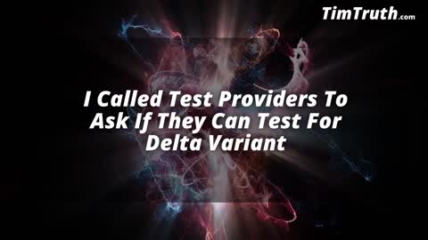 Delta Stats EXPOSED Most Covid Tests DO NOT Indicate Which Variant People Have!