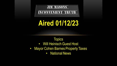 Jim Mason's Inconvenient Truth 1/12/2023