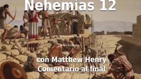 📖🕯 Santa Biblia - Nehemías 12 con Matthew Henry Comentario al final.