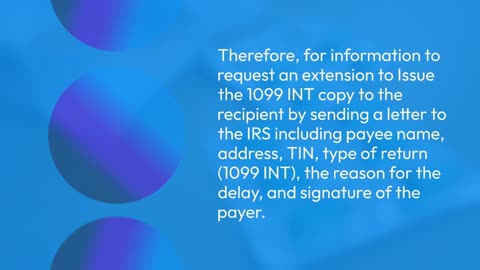 How to get an extension on IRS 1099 INT?