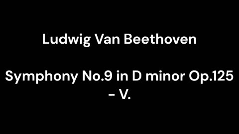 Beethoven - Symphony No.9 in D minor Op.125 - V