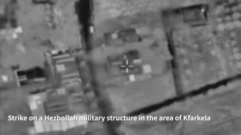 IDF: Overnight, the IAF struck Hezbollah military structures in the area of Kfarkela