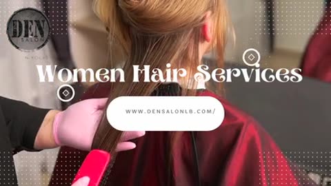 Experience the Ultimate Women's Hair Services | The Den Salon