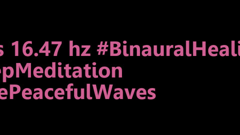 binaural_beats_16.47hz_BinauralRelaxingMusic InsomniaRelief Music