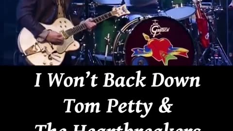 I Won’t Back Down - Tom Petty & The Heartbreakers ( Live )