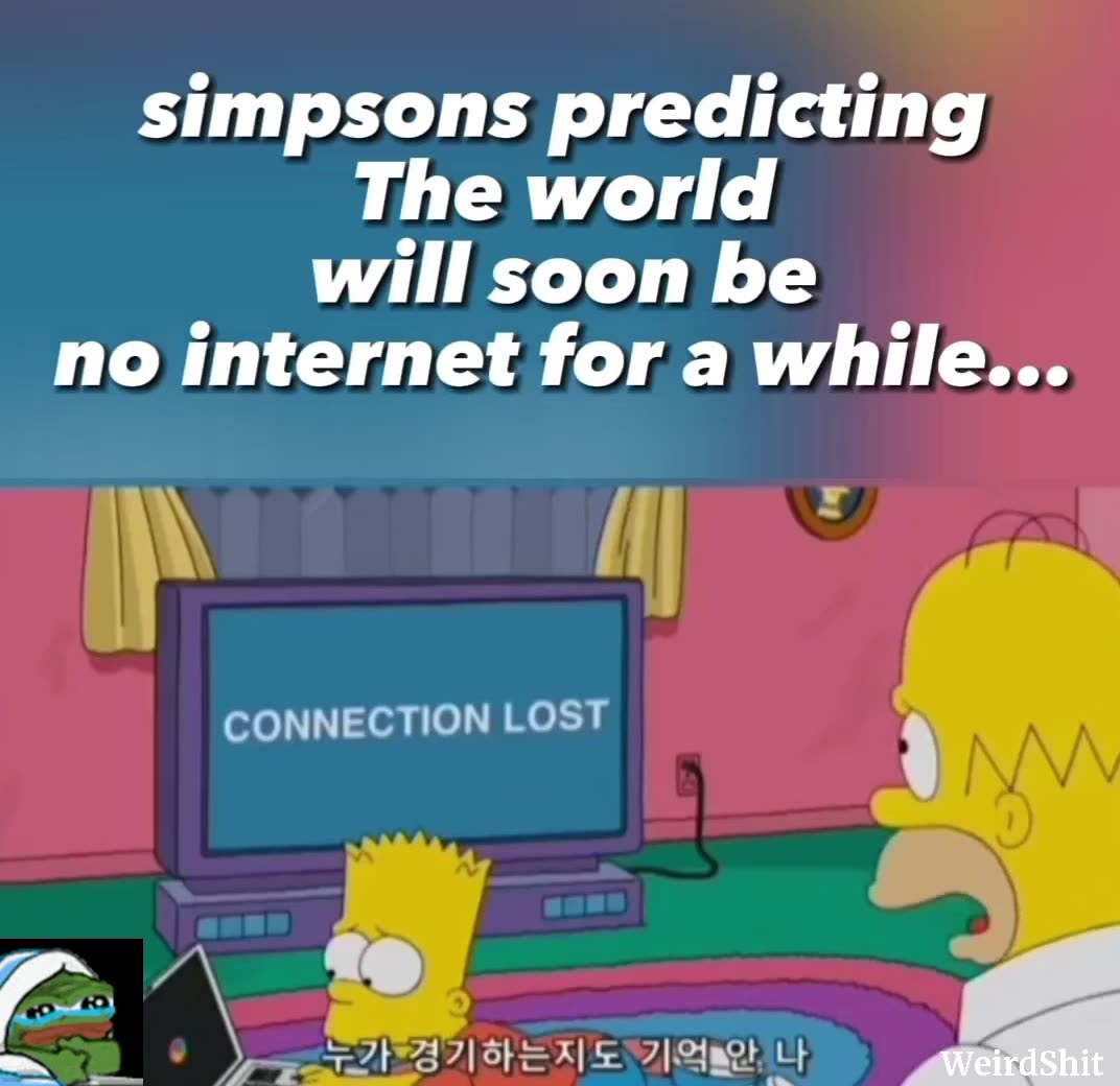 Simpsons Rumble THE SIMPSONS PREDICTING THE WORLD WILL SOON HAVE NO INTERNET FOR A WHILE