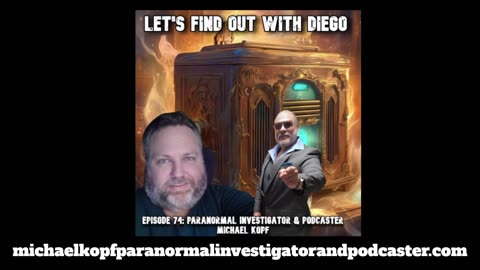 Episode 74: Paranormal Investigator & Podcaster Michael Kopf