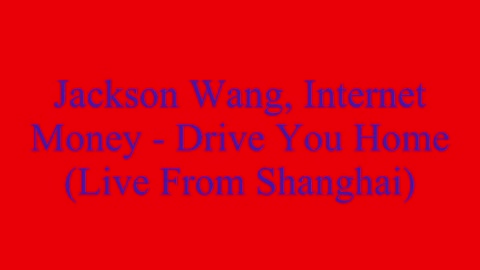 Jackson Wang, Internet Money - Drive You Home