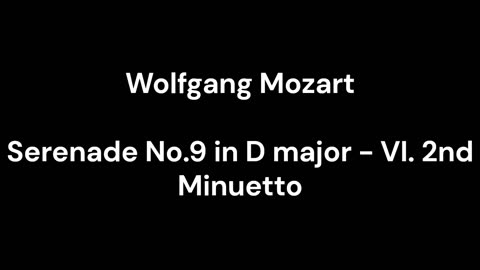 Serenade No.9 in D major - VI. 2nd Minuetto