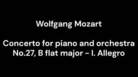 Concerto for piano and orchestra No.27, B flat major - I. Allegro