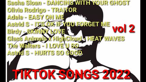 Tiktok Songs 2022 / Vol 2