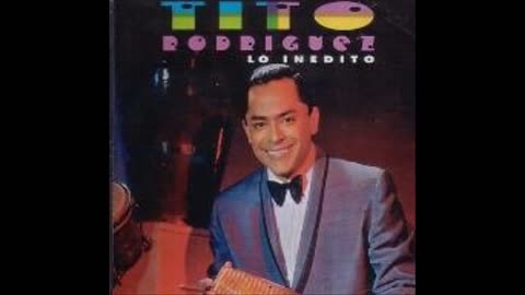 TITO RODRÍGUEZ: Lo Inédito.