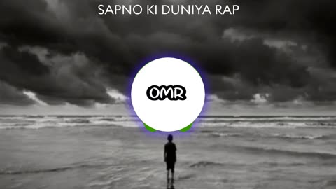 Sapno ki duniya (rap music)- OMR MUSIC PRODUCTION