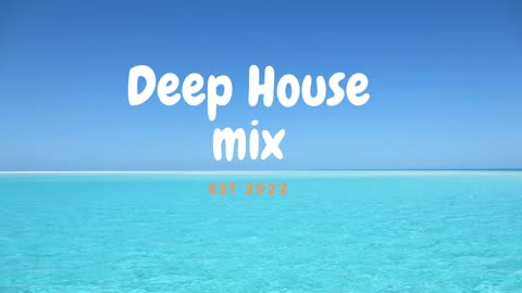 Deep House Mix est. 2022