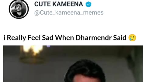 I Really Feel Sad When Dharmendra said