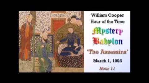 Hour of the Time 11 - assassins cult - mystery babylon - William Cooper