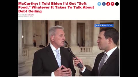 McCarthy: I Told Biden I'd Get "Soft Food," Whatever It Takes To Talk About Debt Ceiling