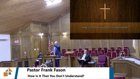 Pastor Frank Fason // How Is It That You Don't Understand?