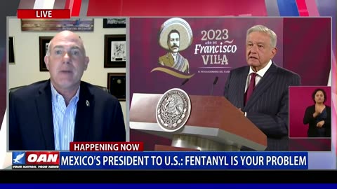 Former DEA agent on Mexican President denying country's role in fentanyl crisis